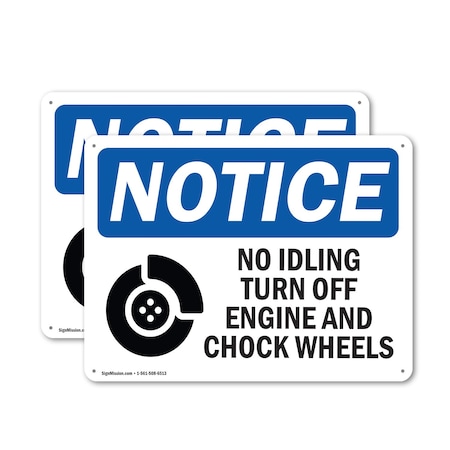 Signmission No Idling Turn Off Engine And Chock Wheels OSHA Notice Sign, Plastic, 14in W x 10in L, 2PK OS-2PACK-NS-P-1014-L-16139